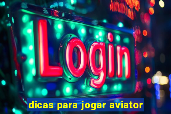 dicas para jogar aviator